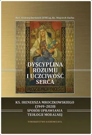 Dyscyplina rozumu i uczciwość serca - Andrzej Derdziuk
