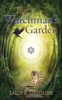 The Watchman's Garden - Sally Dalglish