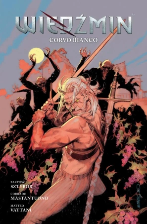 Wiedźmin. Tom 9. Corvo Bianco - Bartosz Sztybor, Corrado Mastantuono