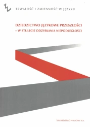 Dziedzictwo językowe przeszłości w stulecie odzyskania przeszłości - opracowanie zbiorowe