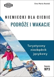 Niemiecki dla ciebie. Podróże i wakacje - Ewa Maria Rostek