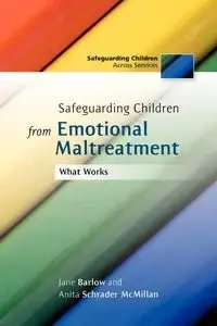 Safeguarding Children from Emotional Maltreatment - Jane Barlow