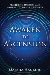 Awaken to Ascension - Marsha Hankins