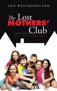The Lost Mothers' Club - Ann Westmoreland