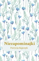Niezapominajki - Patrycja Kępczyk