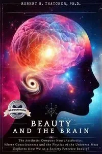 Beauty and the Brain - Robert Thatcher Ph. D