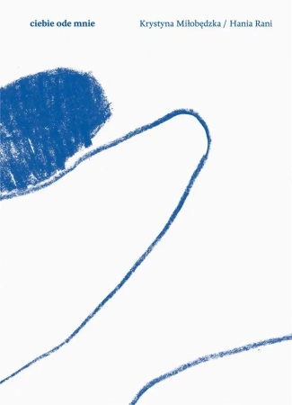 ciebie ode mnie + CD - Krystyna Miłobędzka, Hania Rani