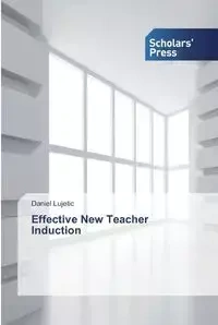 Effective New Teacher Induction - Daniel Lujetic