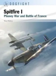 Dogfight 13 Spitfire I - Tony Holmes
