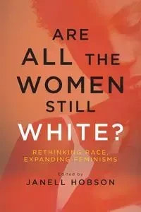 Are All the Women Still White? - Hobson Janell