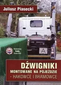 Dżwigniki montowane na pojeździe hakowce i bramowce - Juliusz Piasecki