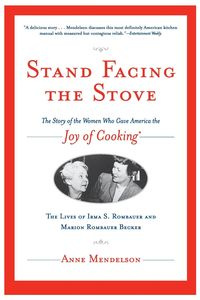 Stand Facing the Stove - Anne Mendelson