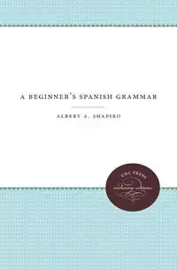 A Beginner's Spanish Grammar - Albert A. Shapiro