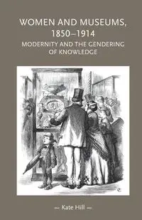 Women and museums, 1850-1914 - Kate Hill