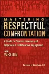 Mastering Respectful Confrontation - Weston Joe
