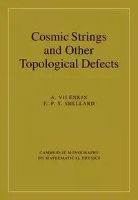 Cosmic Strings and Other Topological Defects - Alexander Vilenkin