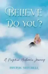 Believe - Do You? - Mitchell Phyllis