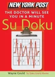 New York Post the Doctor Will See You in a Minute Sudoku - Wayne Gould