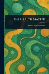 The Health Master - Samuel Adams Hopkins