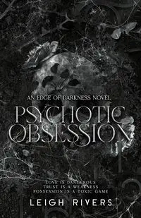 Psychotic Obsession - Leigh Rivers