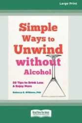 Simple Ways to Unwind without Alcohol - Williams Rebecca E