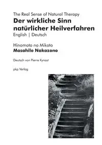 Der wirkliche Sinn natürlicher Heilverfahren | The Real Sense of Natural Therapy - Nakazono Masahilo