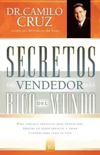 Secretos del Vendedor Mas Rico del Mundo - Cruz Camilo
