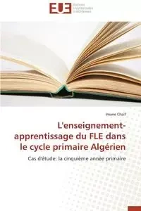 L'enseignement-apprentissage du fle dans le cycle primaire algérien - CHAIF-I