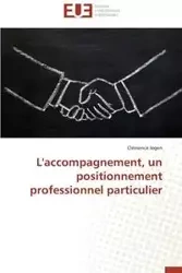 L'accompagnement, un positionnement professionnel particulier - JEGEN-C