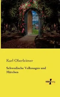 Schwedische Volkssagen und Märchen - Karl Oberleitner