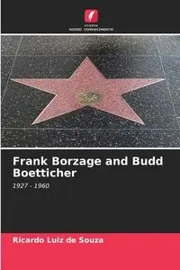 Frank Borzage and Budd Boetticher - Ricardo Souza Luiz de