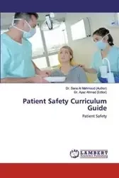 Patient Safety Curriculum Guide - Al Sana Mahmoud (Author) Dr.