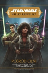 Star Wars Wielka Republika. Pośród cieni - Justina Ireland
