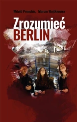 Zrozumieć Berlin - Witold Pronobis, Marcin Wojtkiewicz