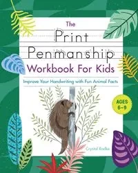 The Print Penmanship Workbook for Kids - Crystal Radke