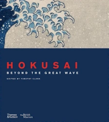 Hokusai. Beyond the Great Wave - Timothy Clark
