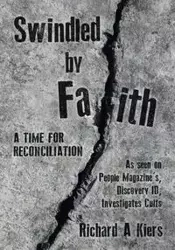 Swindled by Faith - Richard Kiers A