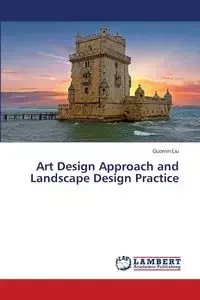 Art Design Approach and Landscape Design Practice - Liu Guomin