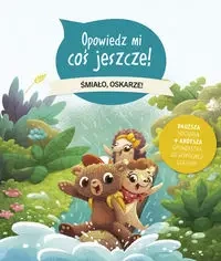 Opowiedz mi coś jeszcze! Śmiało, Oskarze! - Anne Loyer
