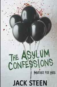 The Asylum Confessions - Jack Steen