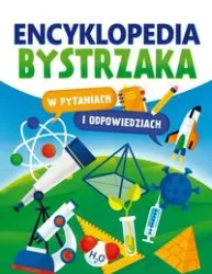 Encyklopedia bystrzaka w pytaniach i odpowiedziach - praca zbiorowa