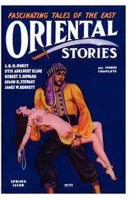 Oriental Stories, Vol 1, No. 4 (Spring 1931) - Wright Farnsworth