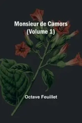 Monsieur de Camors (Volume 1) - Feuillet Octave