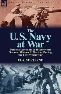 The U. S. Navy at War - Elaine Sterne