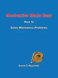 Mechanics Made Easy - David Reynolds G