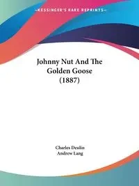 Johnny Nut And The Golden Goose (1887) - Charles Deulin