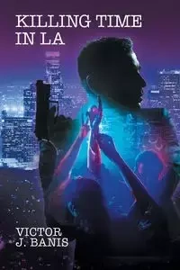 Killing Time In LA - Victor J. Banis