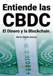 Entiende las CBDC el Dinero y la Blockchain - Martin Mendo Antunez