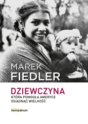 Dziewczyna, która pomogła Ameryce osiągnąć... - Marek Fiedler
