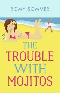 The Trouble with Mojitos - Sommer Romy